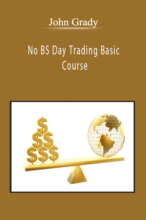 John Grady - No BS Day Trading Basic Course