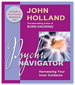 John Holland - Psychic Navigator: Harnessing Your Inner Guidance