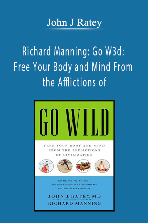 John J Ratey-Richard Manning Go W3d Free Your Body and Mind From the Afflictions of