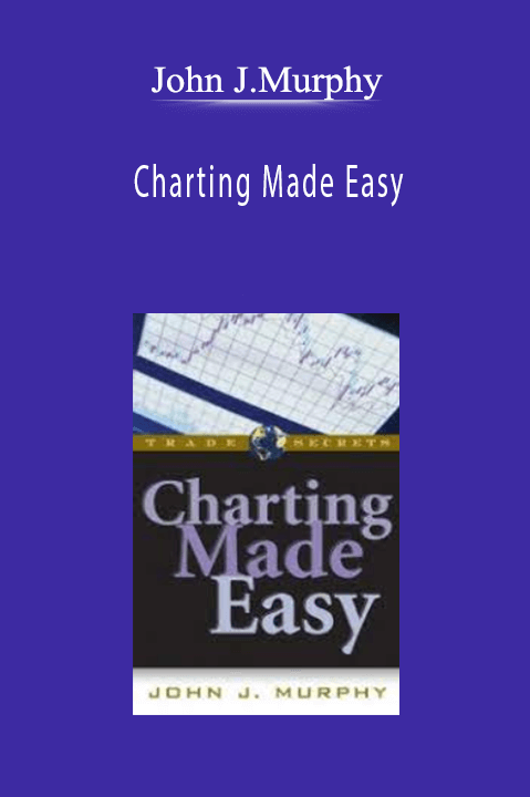 John J.Murphy - Charting Made Easy