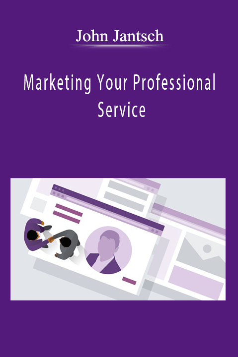 John Jantsch - Marketing Your Professional Service