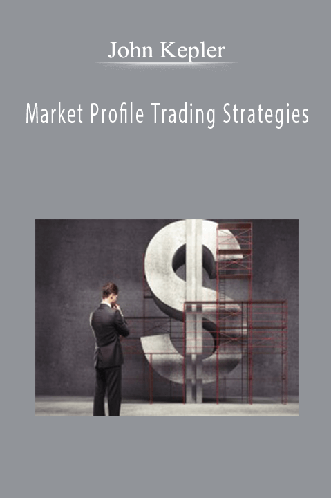 Market Profile Trading Strategies – John Keppler