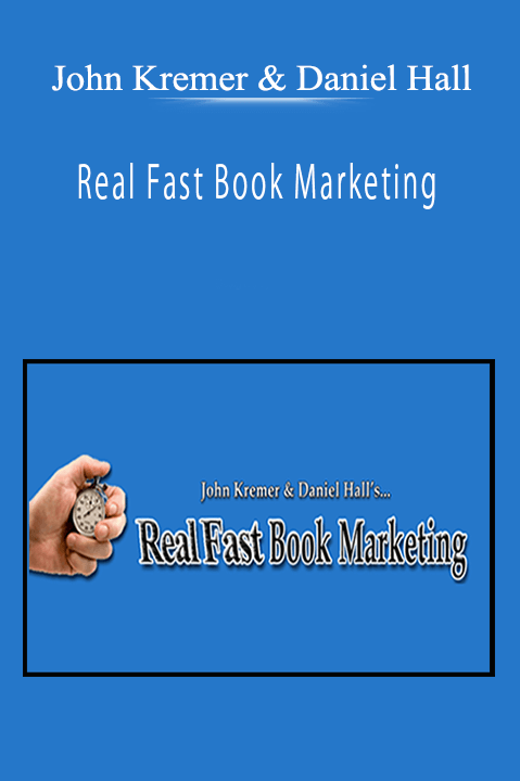 John Kremer & Daniel Hall - Real Fast Book Marketing