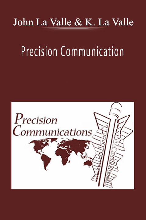 John La Valle & Kathleen La Valle - Precision Communication: 60 Exquisite Exercises to Fine Tune Your Communicating Skills