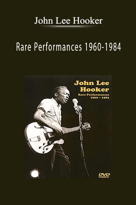 John Lee Hooker: Rare Performances 1960–1984