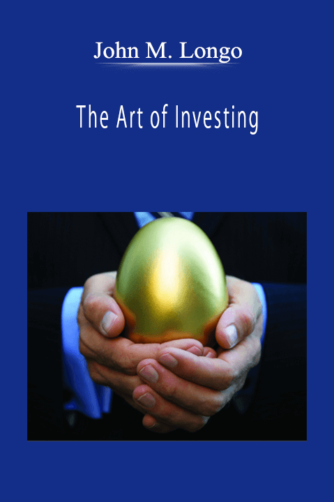 John M. Longo - The Art of Investing