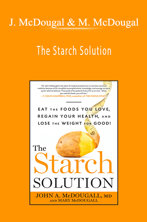 John McDougal & Mary McDougal - The Starch Solution