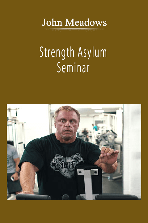 John Meadows - Strength Asylum Seminar