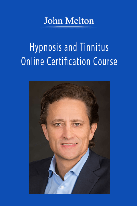 John Melton - Hypnosis and Tinnitus - Online Certification Course