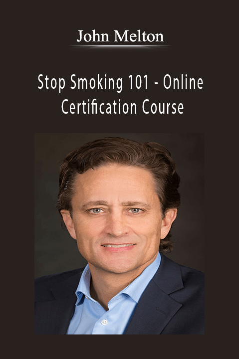 Stop Smoking 101 – Online Certification Course – John Melton