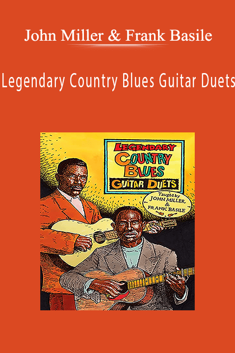 Legendary Country Blues Guitar Duets – John Miller & Frank Basile