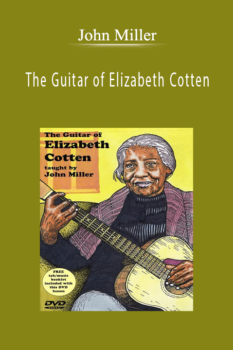 The Guitar of Elizabeth Cotten – John Miller