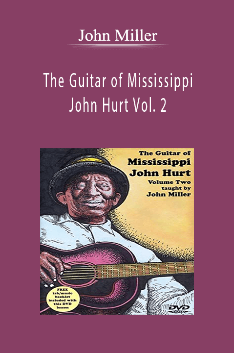 The Guitar of Mississippi John Hurt Vol. 2 – John Miller