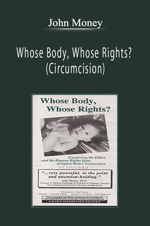 John Money - Whose Body, Whose Rights? (Circumcision)