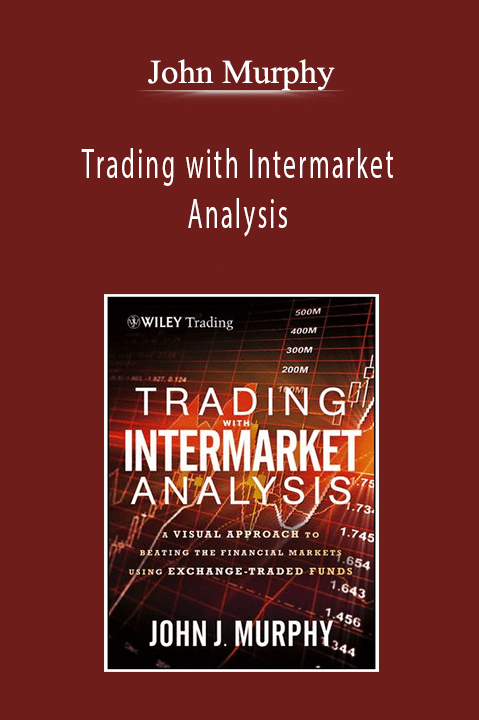 John Murphy - Trading with Intermarket Analysis