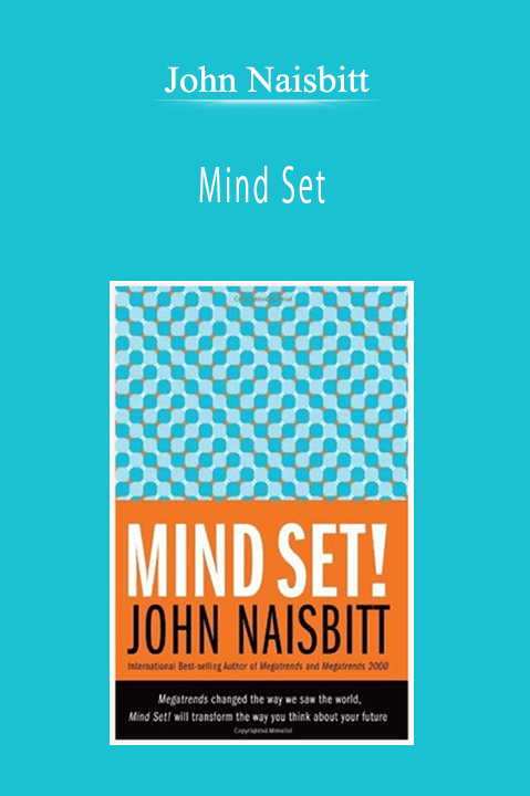 John Naisbitt - Mind Set