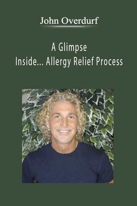 A Glimpse Inside... Allergy Relief Process – John Overdurf