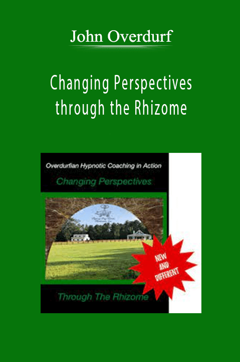 Changing Perspectives through the Rhizome – John Overdurf