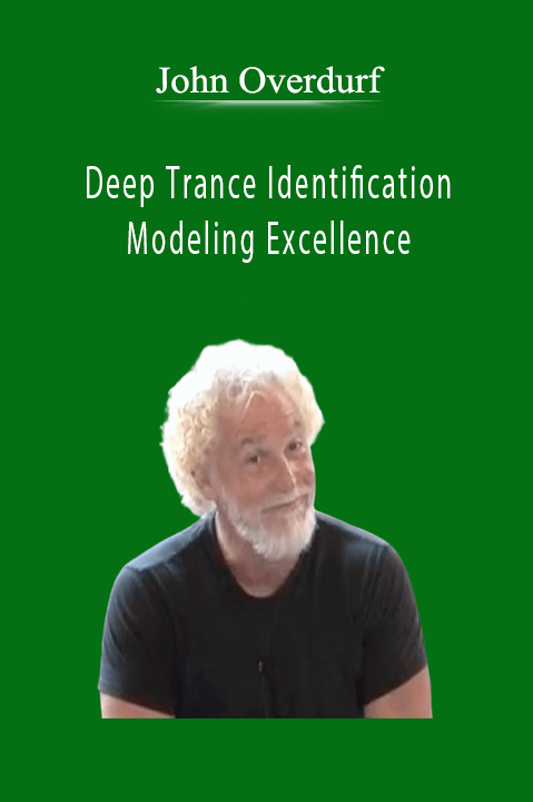 Deep Trance Identification – Modeling Excellence – John Overdurf