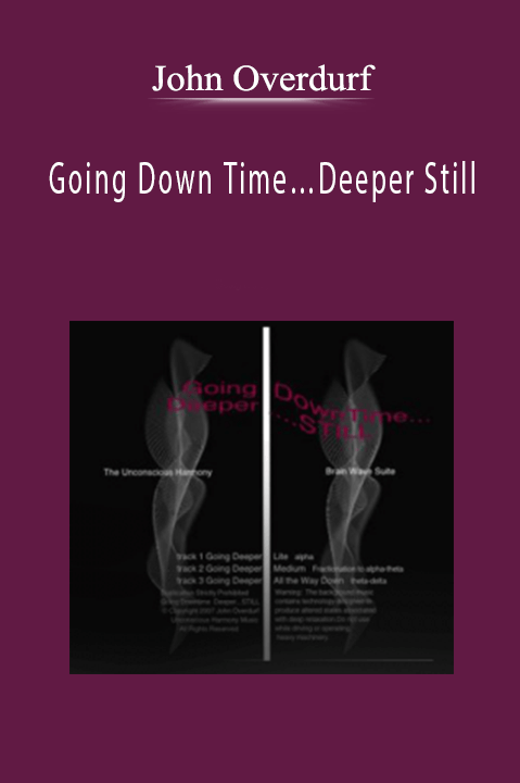 Going Down Time…Deeper Still – John Overdurf