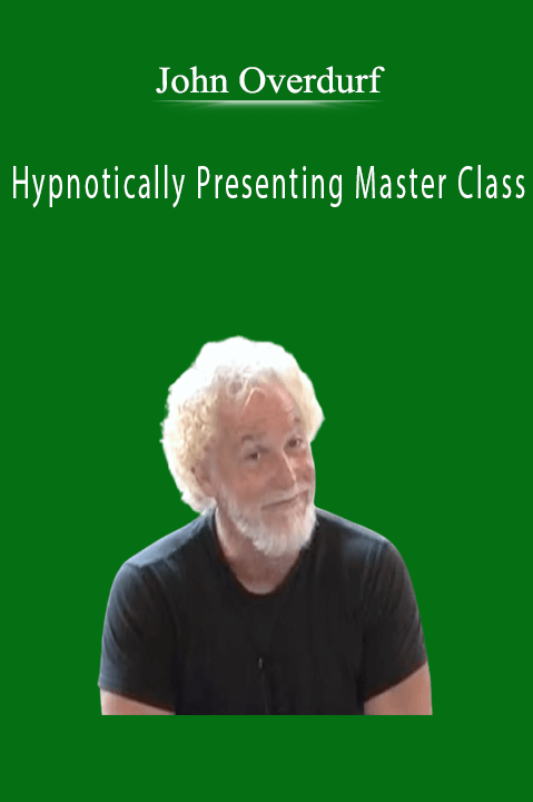 Hypnotically Presenting Master Class – John Overdurf