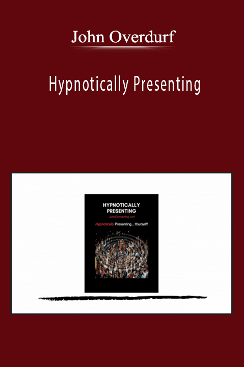 John Overdurf - Hypnotically Presenting