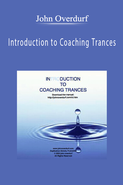 Introduction to Coaching Trances – John Overdurf