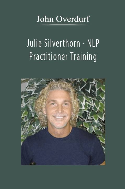 Julie Silverthorn – NLP Practitioner Training – John Overdurf