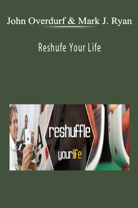 Reshufe Your Life – John Overdurf & Mark J. Ryan