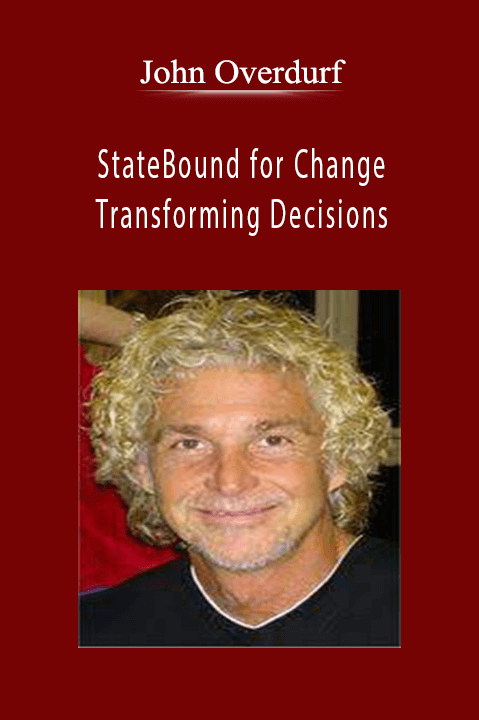 StateBound for Change Transforming Decisions – John Overdurf