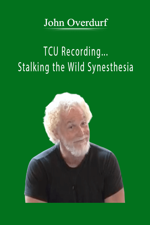 TCU Recording...Stalking the Wild Synesthesia – John Overdurf