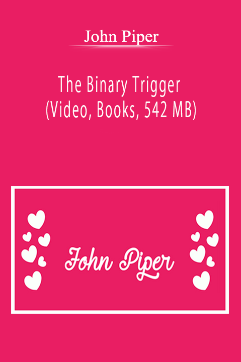 John Piper - The Binary Trigger (Video, Books, 542 MB)