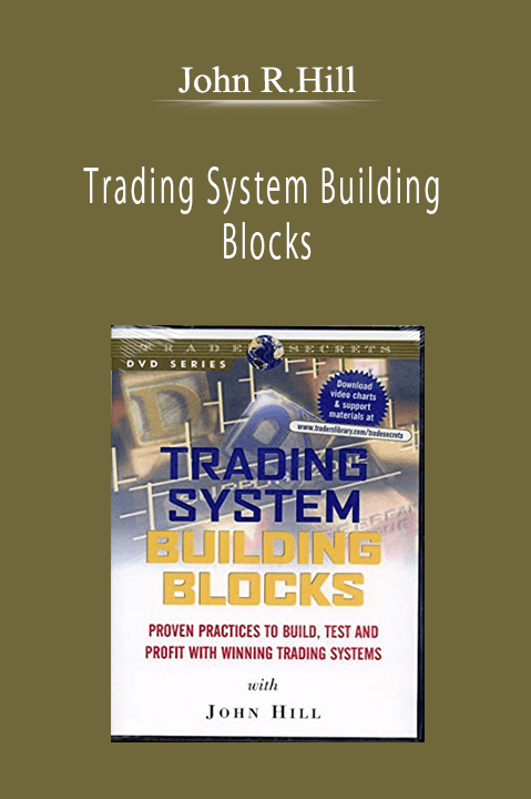 John R.Hill - Trading System Building Blocks