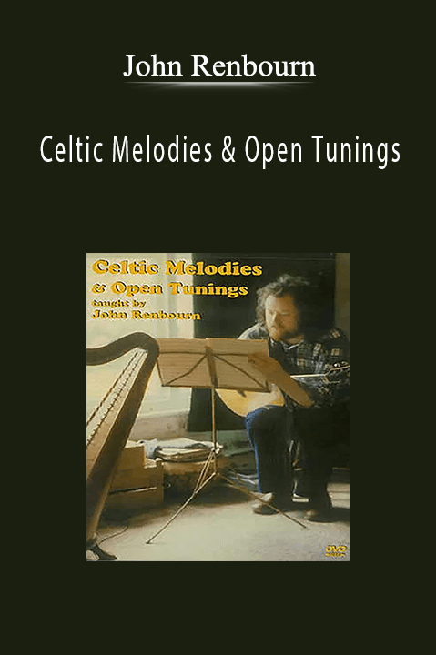 Celtic Melodies & Open Tunings – John Renbourn