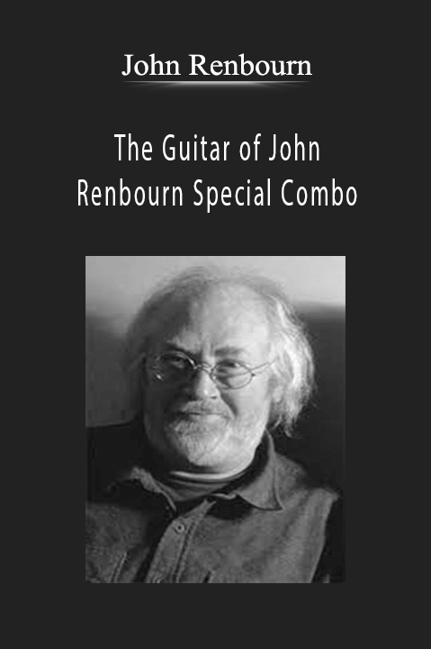 The Guitar of John Renbourn Special Combo – John Renbourn