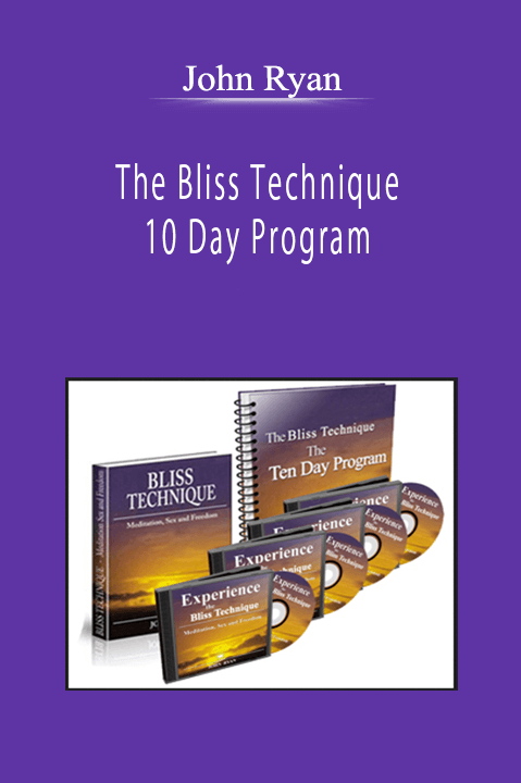 John Ryan - The Bliss Technique 10 Day Program