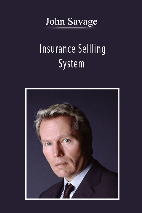 John Savage - Insurance Sellling System