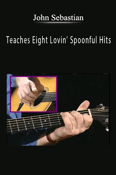 Teaches Eight Lovin' Spoonful Hits – John Sebastian