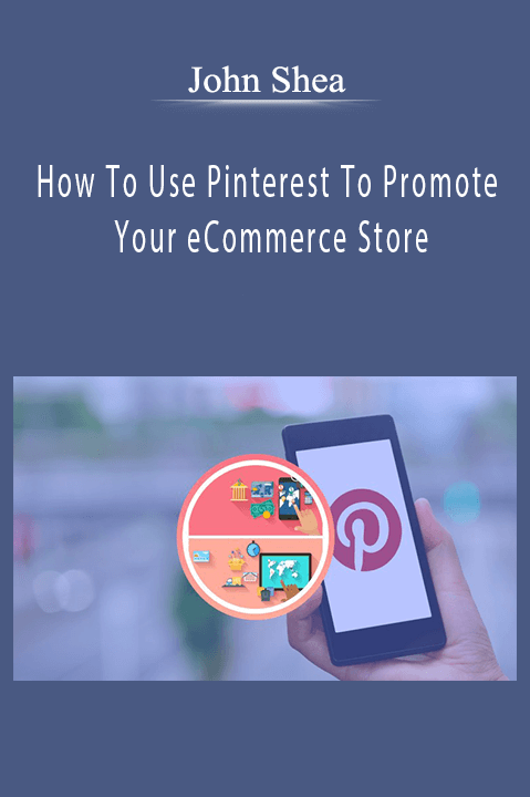 How To Use Pinterest To Promote Your eCommerce Store – John Shea