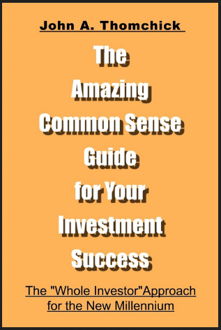 John Thomchick - The Amazing Common Sense Guide To Investment Success