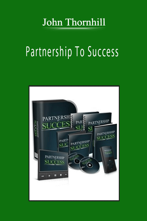 John Thornhill - Partnership To Success