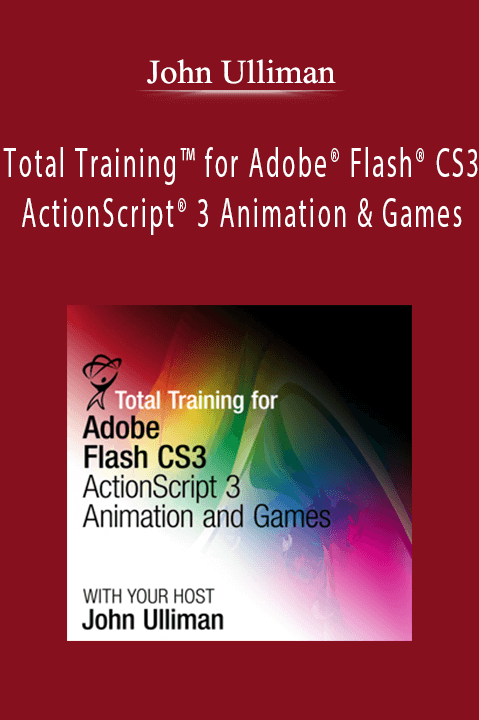 Total Training for Adobe Flash CS3: ActionScript 3 Animation & Games – John Ulliman