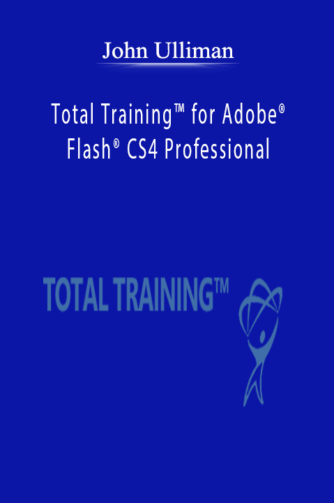 Total Training for Adobe Flash CS4 Professional: New Animation Techniques – John Ulliman