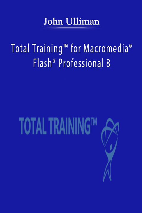 Total Training for Macromedia Flash Professional 8 – John Ulliman