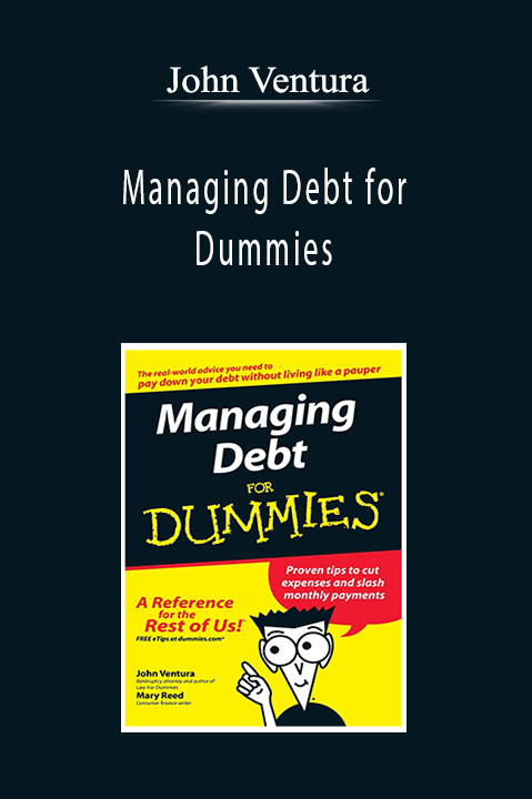 John Ventura - Managing Debt for Dummies