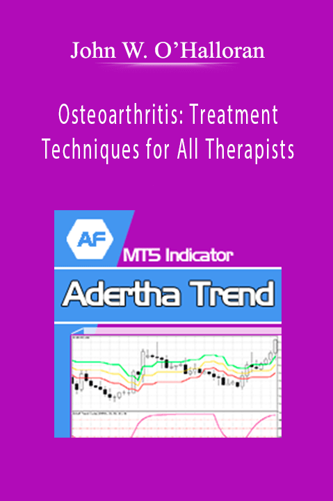 Osteoarthritis: Treatment Techniques for All Therapists – John W. O’Halloran