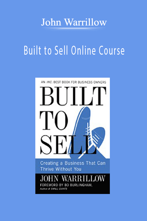 Built to Sell Online Course: 8 Things That Drive the Value of Your Company – John Warrillow