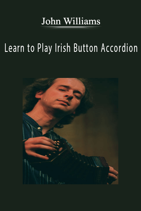 Learn to Play Irish Button Accordion – John Williams