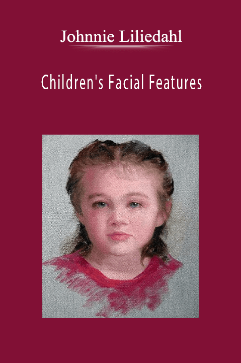 Johnnie Liliedahl: Children's Facial Features