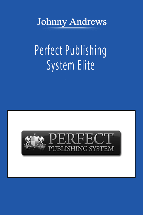 Johnny Andrews - Perfect Publishing System Elite